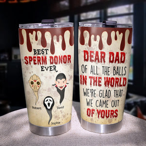 Best Sperm Donor Ever-Personalized Tumbler- Gifts For Halloween-Gifts For Dad-Sperm Dad Tumbler- TZ-TCTT-03ohqn250723 - Tumbler Cup - GoDuckee