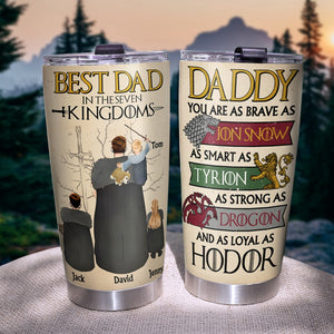 Personalized Gifts For Dad Tumbler Best Dad In The Seven Kingdoms 04QHTN250124 Father's Day Gifts - Tumbler Cups - GoDuckee