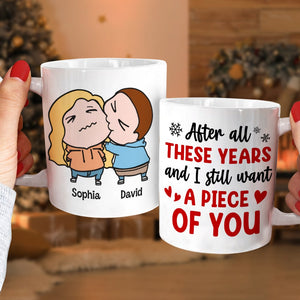 After All These Years And I Still Want A Piece Of You, Personalized Funny Coffee Mug, Christmas Gift For Couple - Coffee Mug - GoDuckee