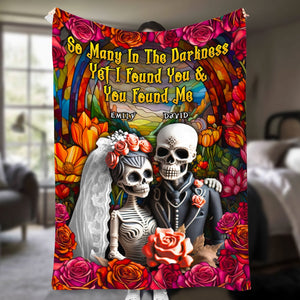 So Many In The Darkness Yet I Found You & You Found Me-Personalized Blanket-Gift For Him/ Gift For Her- Skull Couple Blanket - Blanket - GoDuckee