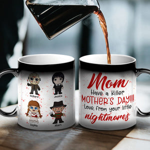 Personalized Gifts For Mom Magic Mug Have A Killer 04htqn260224ha - Coffee Mugs - GoDuckee