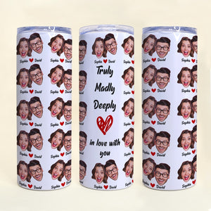 Couple, Truly Madly Deeply In Love With You, Custom Photo Skinny Tumbler, Valentine Gifts, Couple Gifts, 04KAPO251223 - Tumbler Cup - GoDuckee