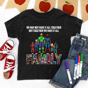 The Family, Together We Have It All, Personalized Shirt, Gift For Family, 02OHPO041223TM - Shirts - GoDuckee
