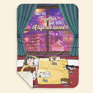 And So Together We Built A Life We Loved, Couple Gift, Personalized Blanket, Couple And Dogs Blanket - Blanket - GoDuckee