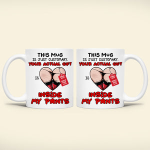 Personalized Gifts For Couple Coffee Mug Your Actual Gift Inside My Pants - Coffee Mugs - GoDuckee