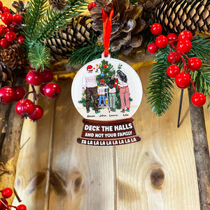 Deck The Halls And Not Your Family, Personalized Wood Ornament, Christmas Gifts For Family - Ornament - GoDuckee