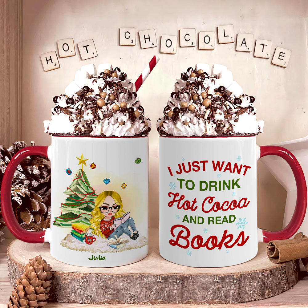I Just Want To Drink Hot Cocoa And Read Books, Gift For Book Lover, Personalized Coffee Mug, Christmas Girl Reading Books Mug, Christmas Gift - Coffee Mug - GoDuckee