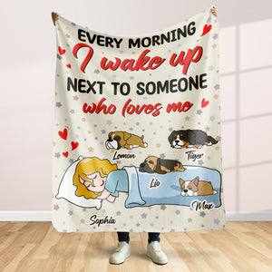 Personalized Gifts For Dog Lovers Blanket Every Morning I Wake Up Next To Someone Who Loves Me - Blankets - GoDuckee