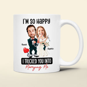 I Tricked You Into Marrying Me, Personalized Coffee Mug, Best Wedding Gifts - Coffee Mug - GoDuckee