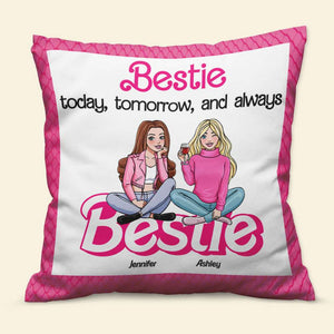 Personalized Gift For Friends Pillow Bestie Today Tomorrow And Always 02OHHN090124HH - Pillow - GoDuckee