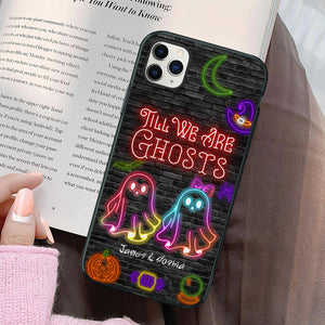 Personalized Halloween Gifts For Couple Phone Case, Till We Are Ghosts 01KADC2608024 - Phone Case - GoDuckee