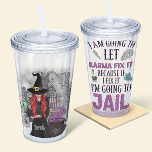 Witch I’m Going To Let Karma Fix It, Personalized 16oz Acrylic Tumbler, Gifts For Her - Tumbler Cup - GoDuckee