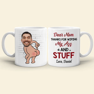 Mom Thanks For Wiping My As* And Stuff, Personalized Coffee Mug, Funny Gift For Mom - Coffee Mug - GoDuckee