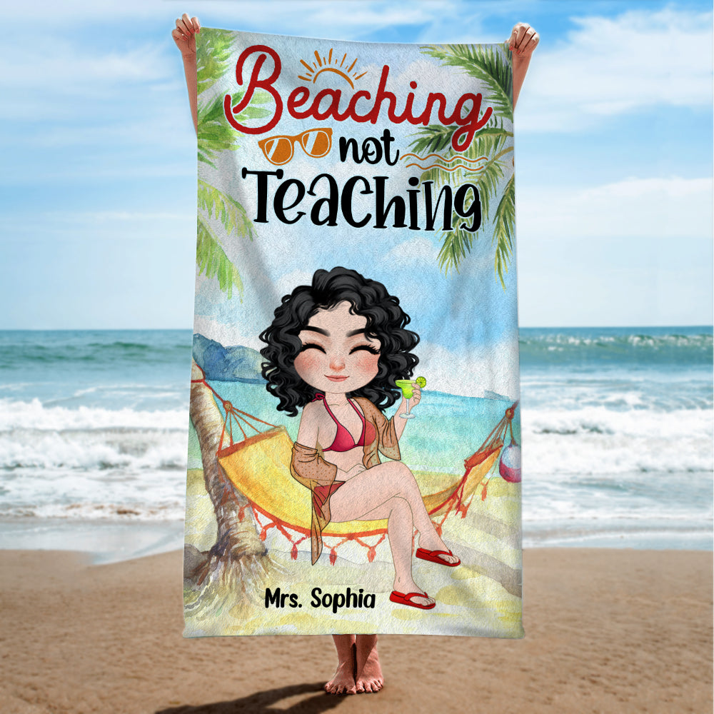 Beaching Not Teaching- Gift For Teacher-Personalized Beach Towel- Teacher Beach Towel - Beach Towel - GoDuckee