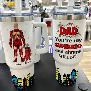 Personalized Gifts For Dad Tumbler You're My Superhero And Always Will Be 032natn190324pa - Tumbler Cups - GoDuckee