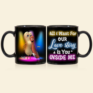 All I Want For Our Love Story Is You Inside Me, Gift For Couple, Personalized Mug, Naughty Couple Mug, Couple Gift - Coffee Mug - GoDuckee