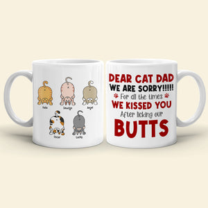 Sorry For Kissing You After Licking Our Butts, Personalized Coffee Mug, Funny Cat Dad Mug, Father's Day Gift For Cat Dad - Coffee Mug - GoDuckee