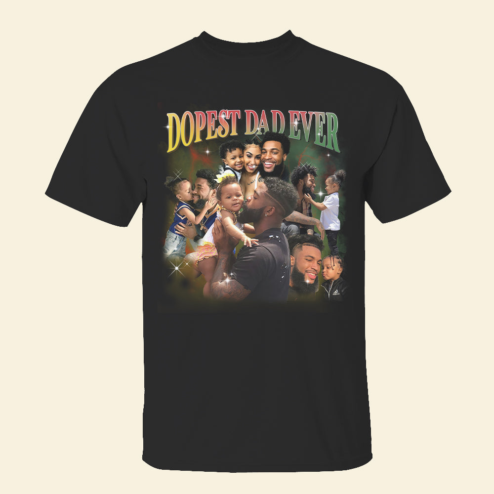 Custom Photo Gifts For Dad Shirt Dopest Dad Ever - 2D Shirts - GoDuckee