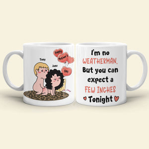 You Can Expect A Few Inches Tonight Personalized Funny Coffee Mug Gift For Wife - Coffee Mug - GoDuckee