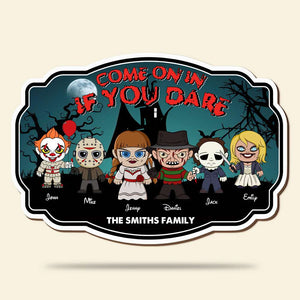 Come On In If You Dare, Gift For Family, Personalized Wood Sign, Horror Family Wood Sign, Halloween Gift 05PGHN050923HA - Wood Sign - GoDuckee