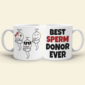 Dad Best Sperm Donor Ever Personalized Coffee Mug - Coffee Mug - GoDuckee