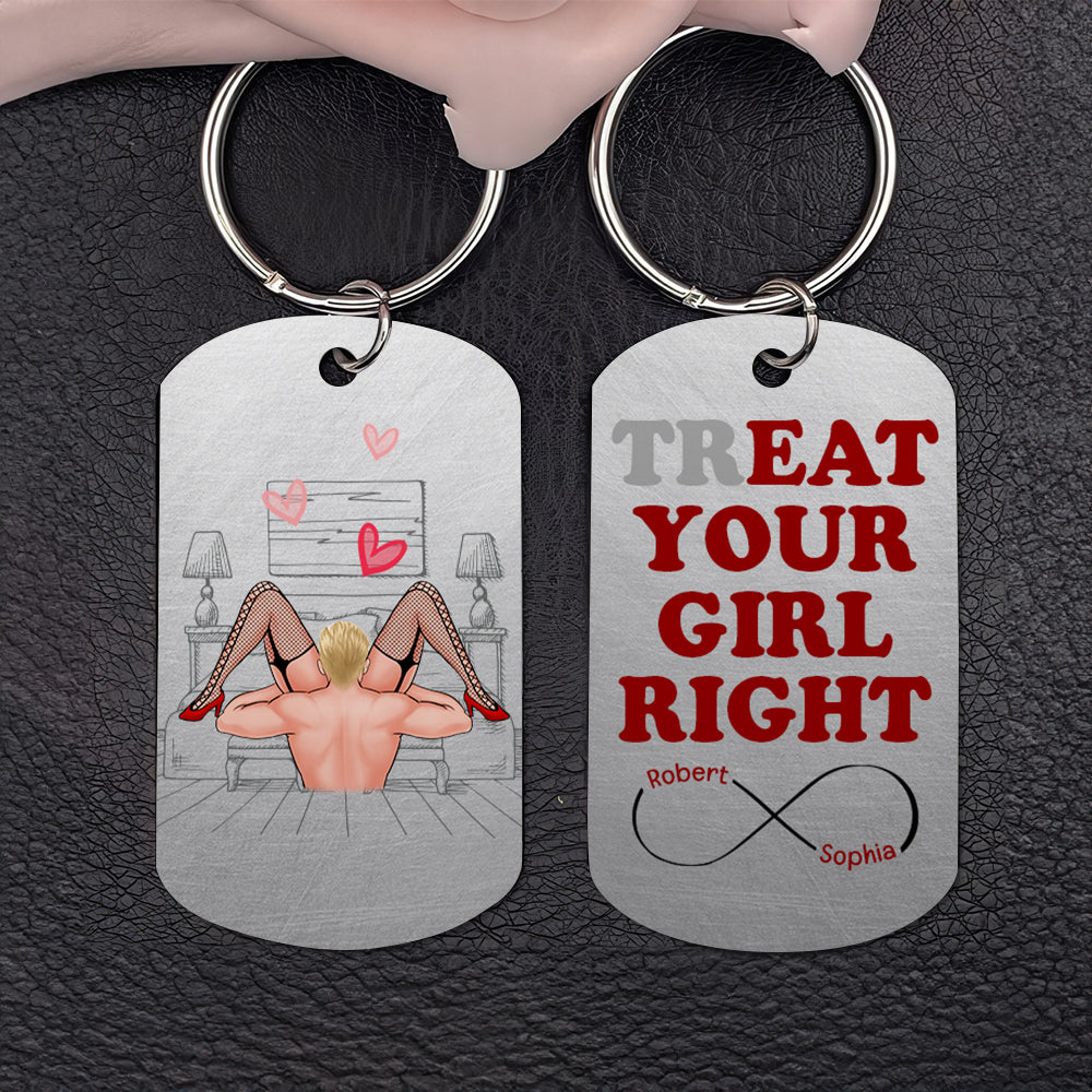 Treat Your Girl Right- Personalized Stainless Steel Keychain- Gift For Him/ Gift For Her- Sexy Couple Keychain - Keychains - GoDuckee