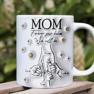 Personalized Gifts For Mom Coffee Mug Forever Your Babies We Will Be Mother's Day Gifts - Coffee Mugs - GoDuckee