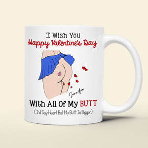I Wish You Happy Valentine's Day, Couple Gift, Personalized Mug, Funny Butt Mug - Coffee Mug - GoDuckee