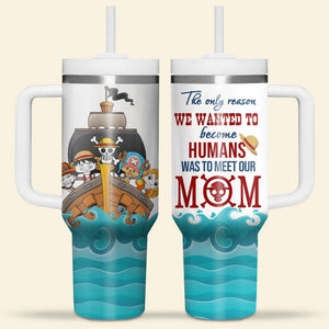 Personalized Gifts For Mom Tumbler The Only Reason We Wanted To Become Humans 01KAHN290224HA - Tumbler Cups - GoDuckee