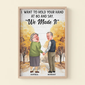 I Want To Hold Your Hand At 80 And Say "We Made It"-Personalized Canvas Print- Gift For Him/ Gift For Her- Old Couple Poster-Canvas Prints - Poster & Canvas - GoDuckee