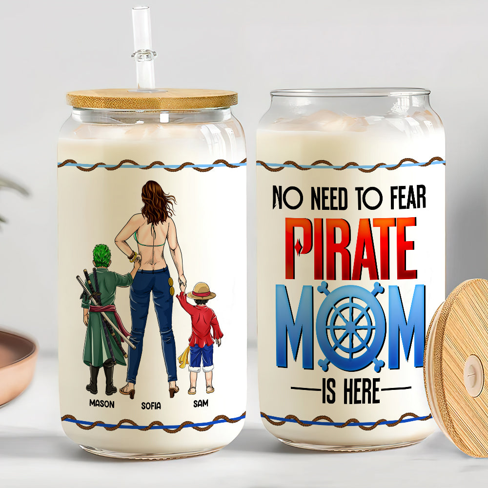 Personalized Gifts For Mom Glass Can No Need To Fear Pirate Mom Is Here 01HUMH250324PA - Drinkware - GoDuckee