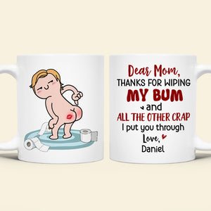 Personalized Gifts For Mom Coffee Mug Dear Mom, Thanks For Wiping My Bum - Coffee Mugs - GoDuckee