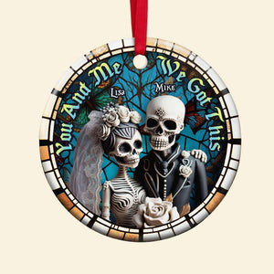 You And Me, We Got This, Couple Gift, Personalized Ceramic Ornament,Skull Couple Ornament, Christmas Gift 02OHHN310823 - Ornament - GoDuckee