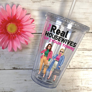 The Real Housewives - Personalized 16oz Acrylic Tumbler - Gift For Housewife - Tumbler Cup - GoDuckee