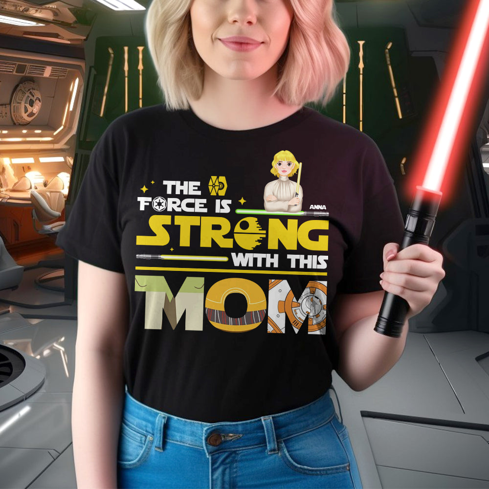 Personalized Gifts For Mom Shirt 021xqtn190325hg The Force Is Strong With This Mom - Shirts - GoDuckee