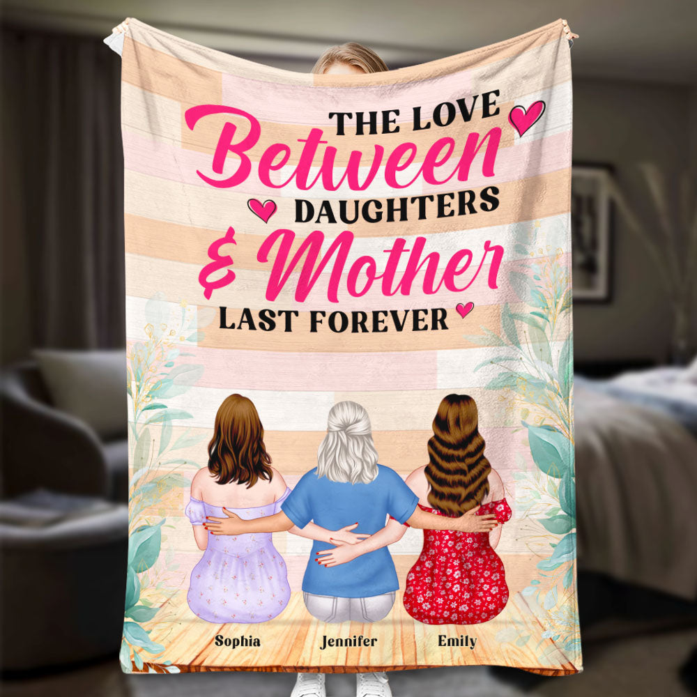 The Love Between Daughters & Mother Last Forever- Personalized Blanket- Gift For Mom- Mom Blanket - Blanket - GoDuckee