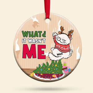 It Wasn't Me-Personalized Ceramic Circle Ornament-Gift For Cat Lover- Christmas Gift- Cat Lover Ornament - Ornament - GoDuckee