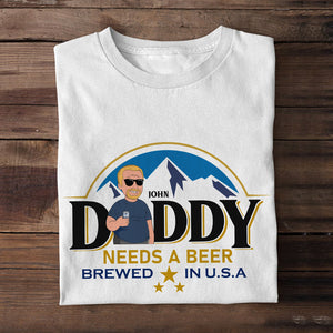 Daddy Needs A Beer 02NATN070623HH Personalized Shirt - Shirts - GoDuckee