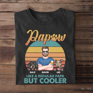 Papaw Like A Regular Papa But Cooler - Personalized Shirt - Gift For Dog Lovers - Shirts - GoDuckee
