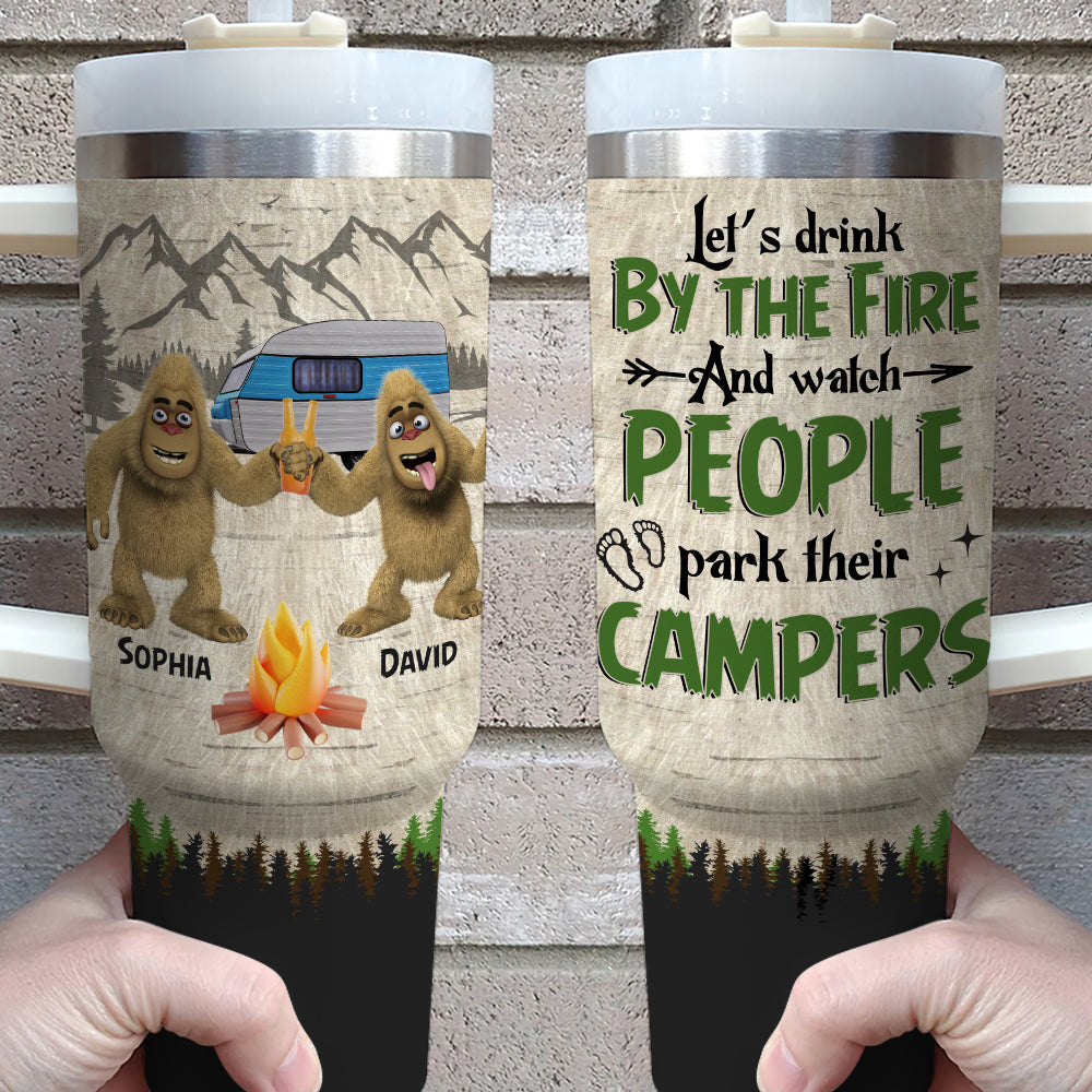 Personalized Gifts For Friends Tumbler Let's Drink By The Fire And Watch People Park Their Campers - Tumbler Cups - GoDuckee