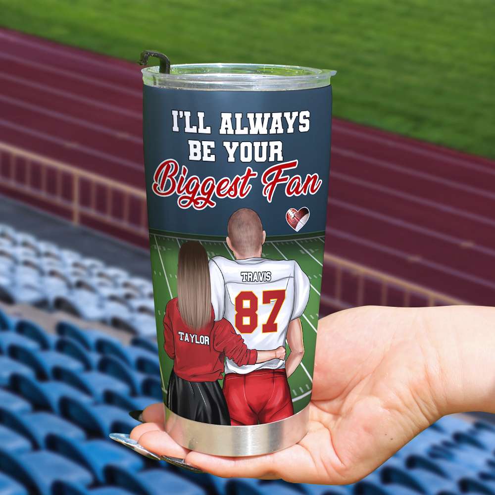 I'll Always Be Your Biggest Fan, Personalized Tumbler, Football Couple Gifts - Tumbler Cup - GoDuckee