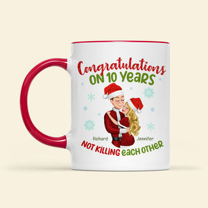 Congratulations On [Custom Year] Not Killing Each Other, Personalized Funny Couple Accent Mug, Couple's Anniversary Gift - Coffee Mug - GoDuckee