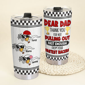 Dad Thank You For Not Pulling Out 01dnpo240523 Personalized Tumbler - Tumbler Cup - GoDuckee