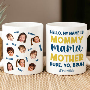 Custom Photo Gifts For Mom Coffee Mug Hello My Name Is Mommy - Coffee Mugs - GoDuckee