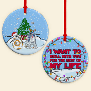 I Want To Roll With You For The Rest Of My Life, Couple Gift, Personalized Ceramic Ornament, Movie Couple Ornament, Christmas Gift 03HTPO110723 - Ornament - GoDuckee