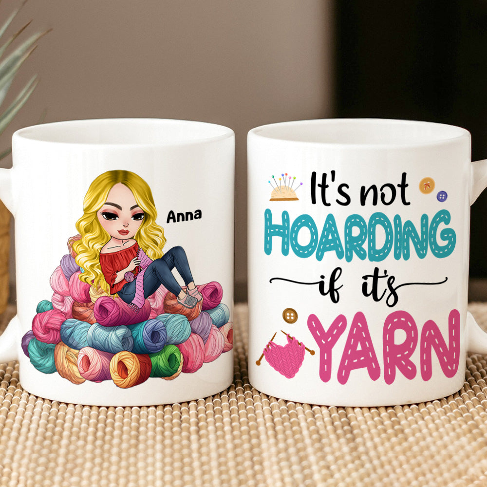 Personalized Gifts For Knitting Lover Coffee Mug 02katn030824hh Hoarding Yarn - Coffee Mug - GoDuckee