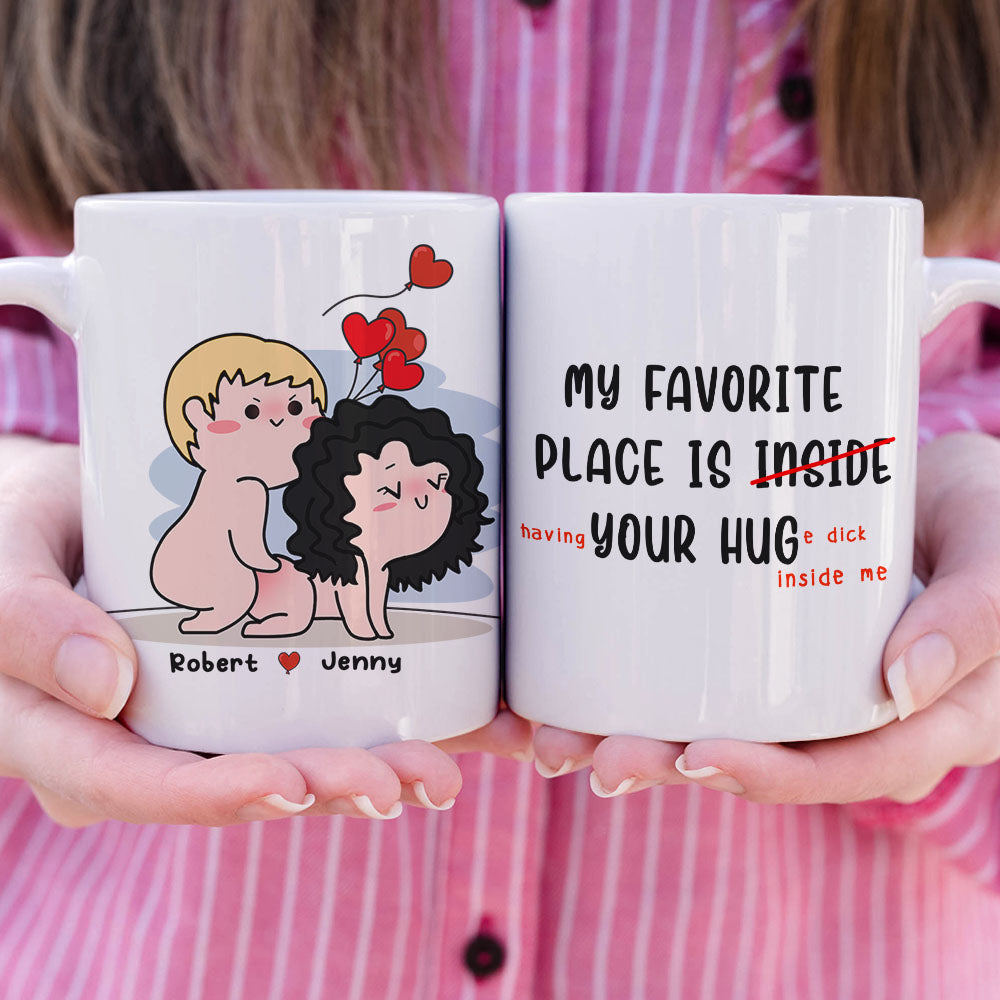 My Favorite Place Is Your Hug Personalized Funny Couple Coffee Mug Gift For Couple - Coffee Mug - GoDuckee