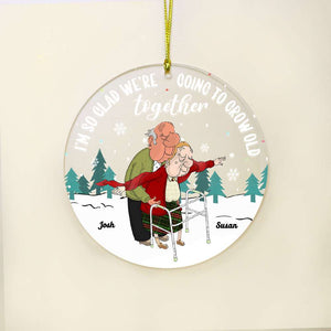 I'm So Glad We're Going To Grow Old Together, Couple Gift, Personalized Acrylic Ornament, Old Couple Ornament, Christmas Gift - Ornament - GoDuckee