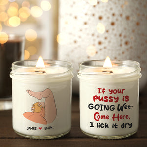 Personalized Gifts For Couple Scented Candle Come Here I Lick It Dry - Scented Candle - GoDuckee