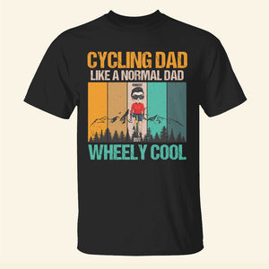 Wheely Cool Cycling Dad Personalized Shirt Gift For Cycling Lover Dad - Shirts - GoDuckee